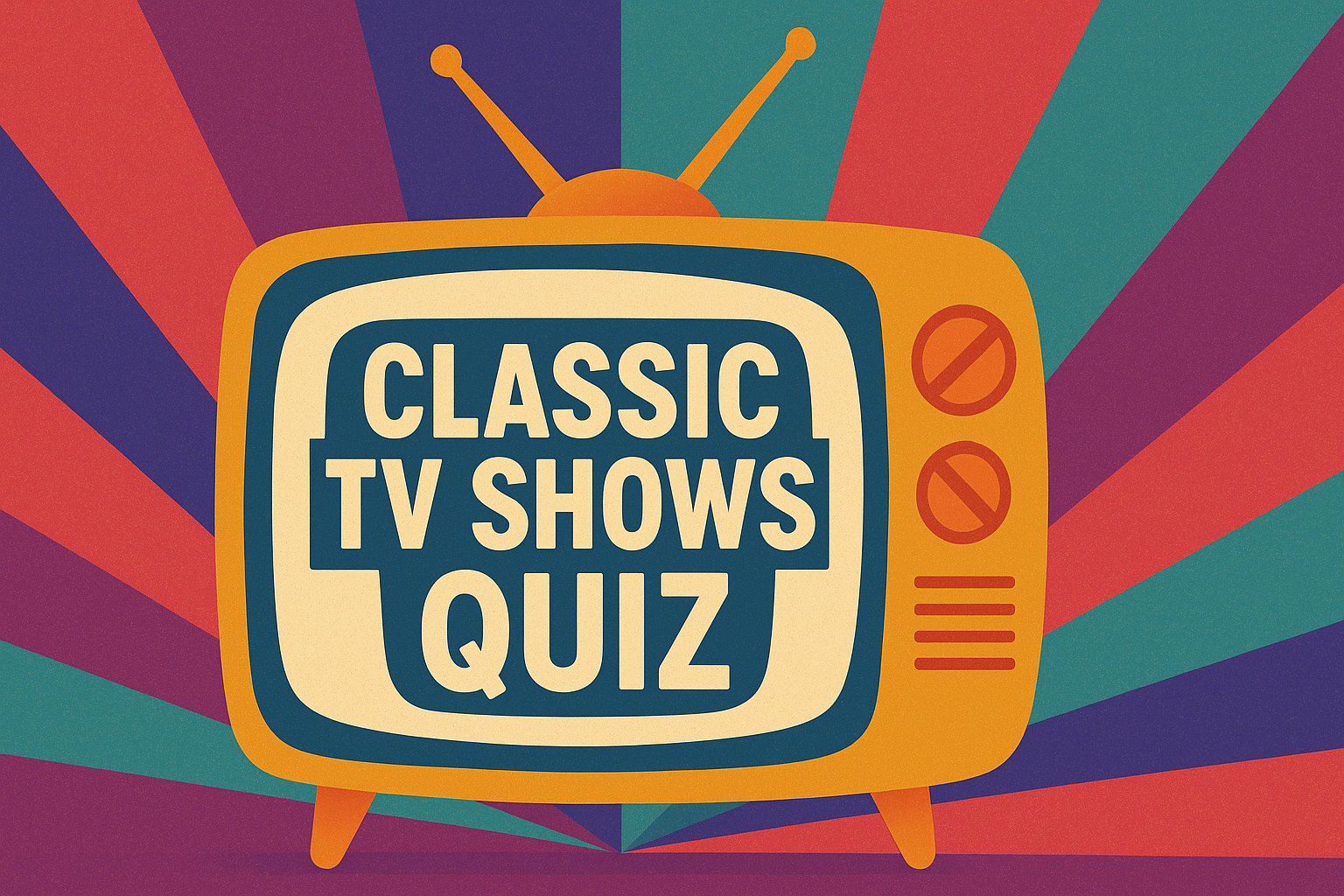 Classic TV Shows Quiz: How Well Do You Know These Iconic Series?